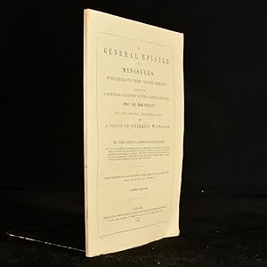 Image du vendeur pour A General Epistle to Ministers, with extracts from "Sacred Remains" Comprising A General Treatise on the Three Records, What Was from Eternity, The One Personal and Uncreated Glory, and A Cloud of Unrelenting Witnesses mis en vente par Rooke Books PBFA