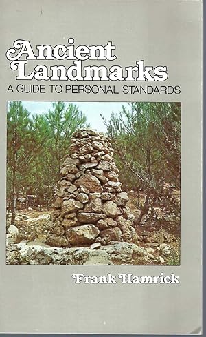 Ancient Landmarks: A Guide To Personal Standards