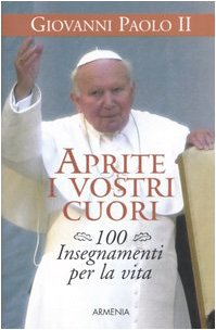 Imagen del vendedor de Aprite i vostri cuori. 100 insegnamenti per la vita a la venta por WeBuyBooks