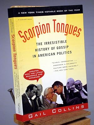Seller image for Scorpion Tongues: The Irresistible History of Gossip in American Politics for sale by Henniker Book Farm and Gifts