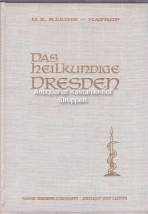 Seller image for Das heilkundige Dresden. Mit 182 Abbildungen.,Dresdner Chirurgenschulen und medizinische Lehrsttten in drei Jahrhunderten., for sale by Antiquariat Kastanienhof