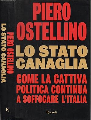 Bild des Verkufers fr Lo stato canaglia Come la cattiva politica continua a soffocare l'Italia zum Verkauf von Biblioteca di Babele