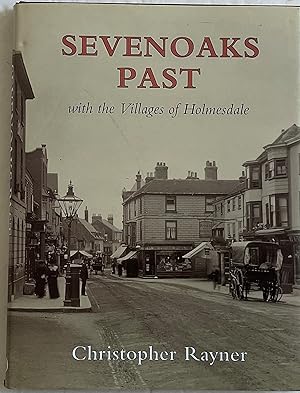 Seller image for Sevenoaks Past for sale by Chris Barmby MBE. C & A. J. Barmby