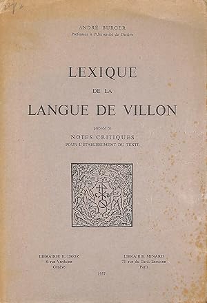 Seller image for Lexique De La Langue De Villon. Precede De Notes Critiques Pour L'Etablissement Du Texte for sale by M Godding Books Ltd