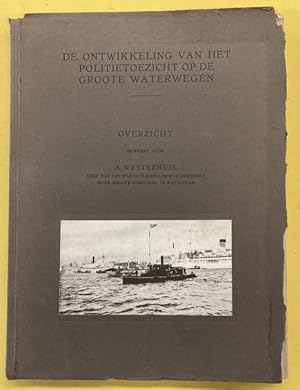 Seller image for De ontwikkeling van het politietoezicht op de groote waterwegen. Overzicht. for sale by Frans Melk Antiquariaat