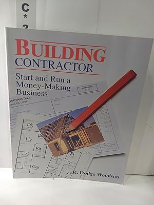 Building Contractor: Start and Run a Money-Making Business