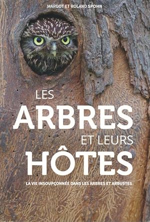 Imagen del vendedor de Les arbres et leurs htes. La vie insouponne dans les arbres et les arbustes a la venta por LIBRAIRIE GIL-ARTGIL SARL