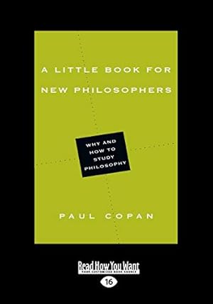 Bild des Verkufers fr A Little Book for New Philosophers: Why and How to Study Philosophy zum Verkauf von WeBuyBooks