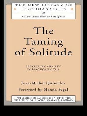 Bild des Verkufers fr The Taming of Solitude : Separation Anxiety in Psychoanalysis zum Verkauf von AHA-BUCH GmbH