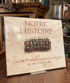 Notre Histoire : Le groupe pompes funebres generales de 1844 a nos jours.