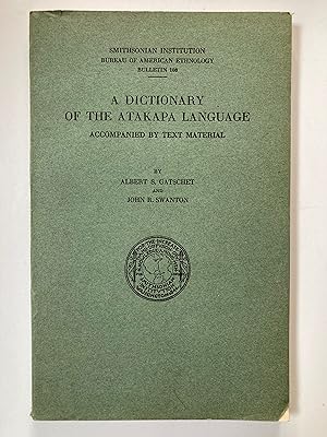 Seller image for A dictionary of the Atakapa language accompanied by text material for sale by Joseph Burridge Books