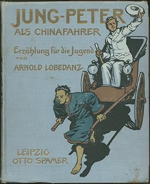 Seller image for Jung-Peter als Chinafahrer. Erzhlung fr die Jugend. Aus dem Dnischen von Edith Colsmann. for sale by Schsisches Auktionshaus & Antiquariat