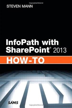 Seller image for InfoPath with SharePoint 2013 How-To for sale by WeBuyBooks