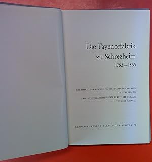 Seller image for Die Fayencefabrik zu Schrezheim 1752-1865. Ein Beitraqg zur Geschichte der deutschen Keramik. Vllig neubearbeitete und erweiterte Ausgabe von Gert K. Nagel. for sale by biblion2