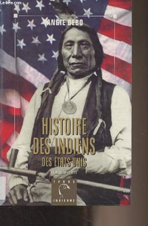 Seller image for Histoire des indiens des Etats-Unis - "Terre indienne" for sale by Le-Livre