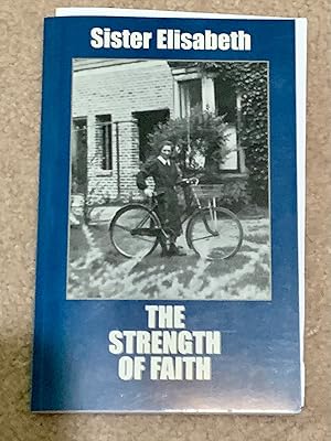 Sister Elisabeth: The Strength of Faith (Signed by Sister Elisabeth w/ ephemera)