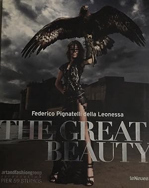 Seller image for The great beauty. Federico Pignatelli della Leonessa ; Art and Fashion Group corporation Pier 59 Studios ; translations by: Michela Martini, Francesca Mazza, and Maureen Young. for sale by Antiquariat J. Hnteler