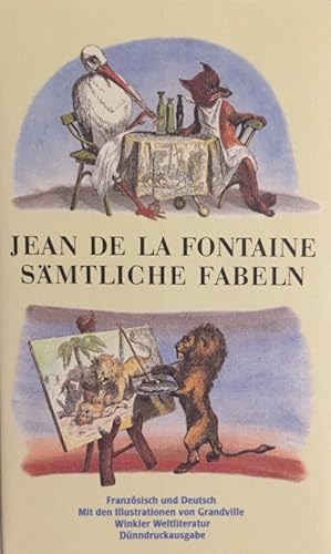 Bild des Verkufers fr Smtliche Fabeln. Illustriert von Grandville. bersetzungen von Ernst Dohm und Gustav Fabricius. Mit Anmerkungen, Zeittafel und einem Nachwort von Herman Lindner. [Winkler Weltliteratur. Dnndruck]. zum Verkauf von Antiquariat J. Hnteler