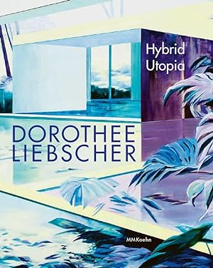 Immagine del venditore per Dorothee Liebscher: Hybrid Utopia venduto da moluna