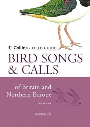Seller image for Collins Field Guide: Bird Songs and Calls of Britain and Northern Europe (Contains 2 accompanying CDs) for sale by WeBuyBooks