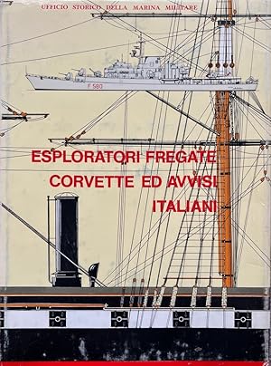 Bild des Verkufers fr Esploratori fregate corvette ed avvisi italiani 1861-1974 zum Verkauf von Antiquariat J. Hnteler