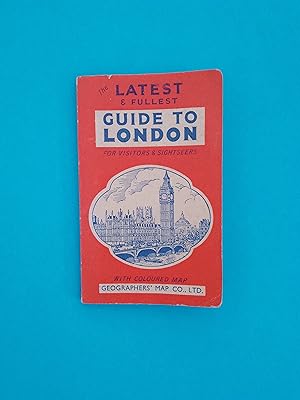 The Latest & Fullest Guide to London for Visitors & Sightseers