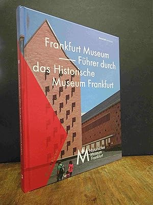 Frankfurt Museum - Führer durch das Historische Museum Frankfurt,