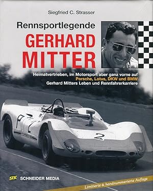 Seller image for Rennsportlegende Gerhard Mitter: Heimatvertrieben, im Motorsport aber ganz vorne auf Porsche, Lotus, DKW und BMW. Gerhard Mitters Leben und Rennfahrerkarriere. Limitiert und handnummeriert for sale by McBook