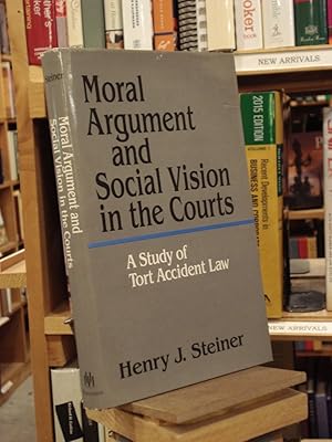 Bild des Verkufers fr Moral Argument and Social Vision in the Courts: A Study of Tort Accident Law zum Verkauf von Henniker Book Farm and Gifts