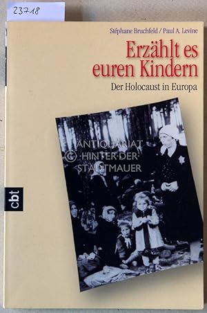 Imagen del vendedor de Erzhlt es euren Kindern. Der Holocaust in Europa. a la venta por Antiquariat hinter der Stadtmauer