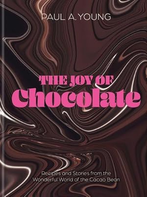Bild des Verkufers fr The Joy of Chocolate : Recipes and Stories from the Wonderful World of the Cacao Bean zum Verkauf von AHA-BUCH GmbH