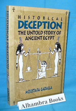 Immagine del venditore per Historical Deception : The Untold Story of Ancient Egypt venduto da Alhambra Books