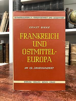 Bild des Verkufers fr Frankreich und Ostmitteleuropa im 19. Jahrhundert. Beitrge zur Politik und Geistesgeschichte. (= Ostmitteleuropa in Vergangenheit und Gegenwart, Band 6). zum Verkauf von Antiquariat Seibold