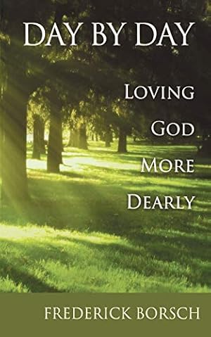 Imagen del vendedor de Day by Day: Loving God More Dearly a la venta por WeBuyBooks