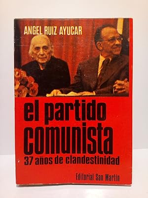 El Partido Comunista. Treinta y siete años de clandestinidad