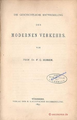 Bild des Verk�ufers f�r Die geschichtliche Entwickelung des modernen Verkehrs. zum Verkauf von Antiquariat Hohmann