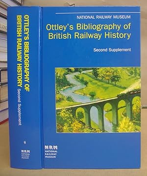 Image du vendeur pour Ottley's Bibliography Of British Railway History - Second Supplement 12957 - 19605 mis en vente par Eastleach Books