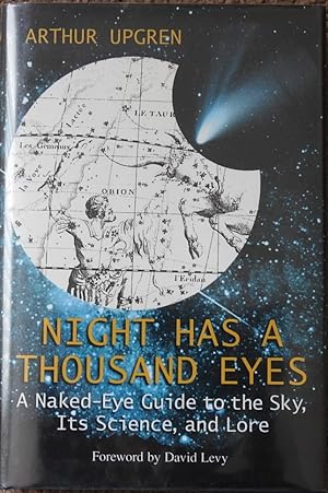 Night Has a Thousand Eyes : A Naked Eye Guide to the Sky, Its Science, and Lore