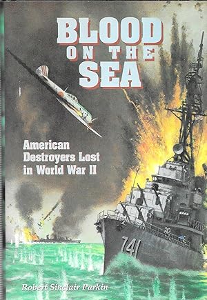 Seller image for Blood on the Sea: American Destroyers Lost in World War II for sale by GLENN DAVID BOOKS