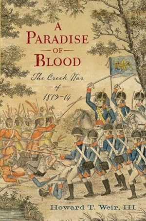 Immagine del venditore per Paradise of Blood : The Creek War of 1813-14 venduto da GreatBookPricesUK