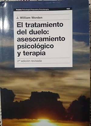 EL TRATAMIENTO DEL DUELO : ASESORAMIENTO PSICOLÓGICO Y TERAPIA 2ª edición revisada