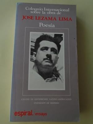 Coloquio Internacional sobre la obra de José Lezama Lima. Poesía (Centre de Recherches Latino-Ame...
