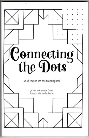 Connecting the Dots: An Affirmation and Adult Coloring Book