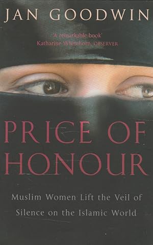 Price of Honour: Muslim Women Lift the Veil of Silence on the Islamic World