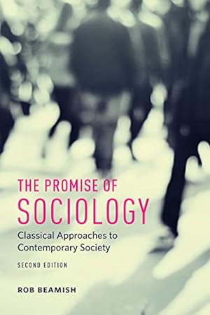 Bild des Verkufers fr The Promise of Sociology: Classical Approaches to Contemporary Society zum Verkauf von WeBuyBooks