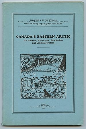Canada's Eastern Arctic: Its History, Resources, Population and Administration