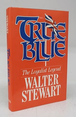 Seller image for True Blue: The Loyalist Legend for sale by Attic Books (ABAC, ILAB)