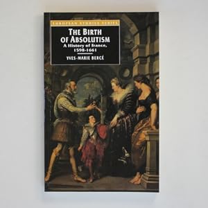 Bild des Verkufers fr The Birth of Absolutism: A History of France, 1598-1661 (European Studies) zum Verkauf von Fireside Bookshop