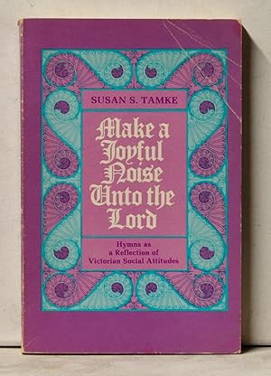 Make a Joyful Noise unto the Lord: Hymns as a Reflection of Victorial Social Attitudes