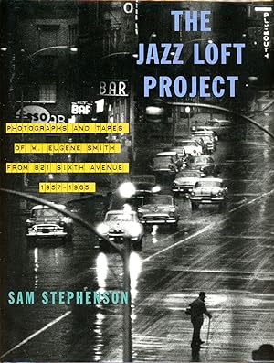 Seller image for The Jazz Loft Project: Photographs and Tapes of W. Eugene Smith from 821 Sixth Avenue 1957-1965 for sale by Bagatelle Books